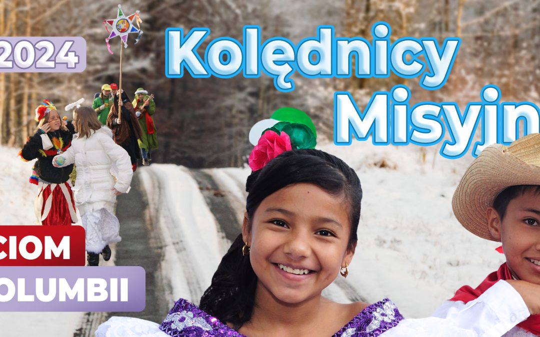 KOLĘDNICY MISYJNI 2023 – DZIECIOM Z KOLUMBII
