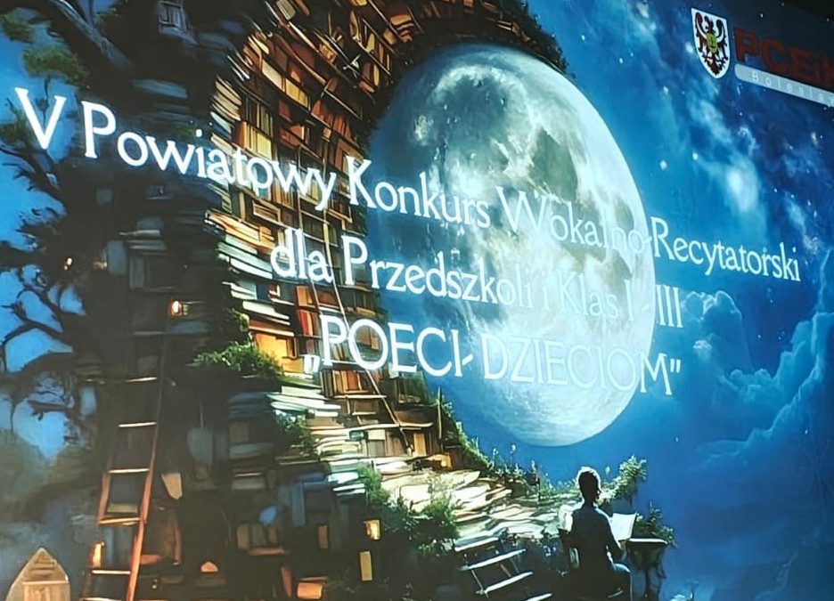 Wielki finał V Powiatowego Konkursu Wokalno-Recytatorskiego dla przedszkoli i klas I – III „Poeci – Dzieciom”
